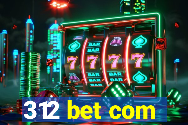 312 bet com